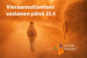Vieraannuttamisen tunnistaminen ja vieraannuttamisen vastainen päivä 25.4
